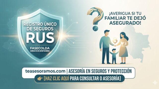 ¿Cómo saber si un familiar fallecido tenía seguro de vida en Colombia? (Guía RUS)